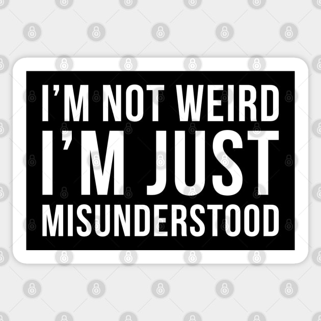 Im Not Weird Im Just Misunderstood Sticker by DesignINKZ